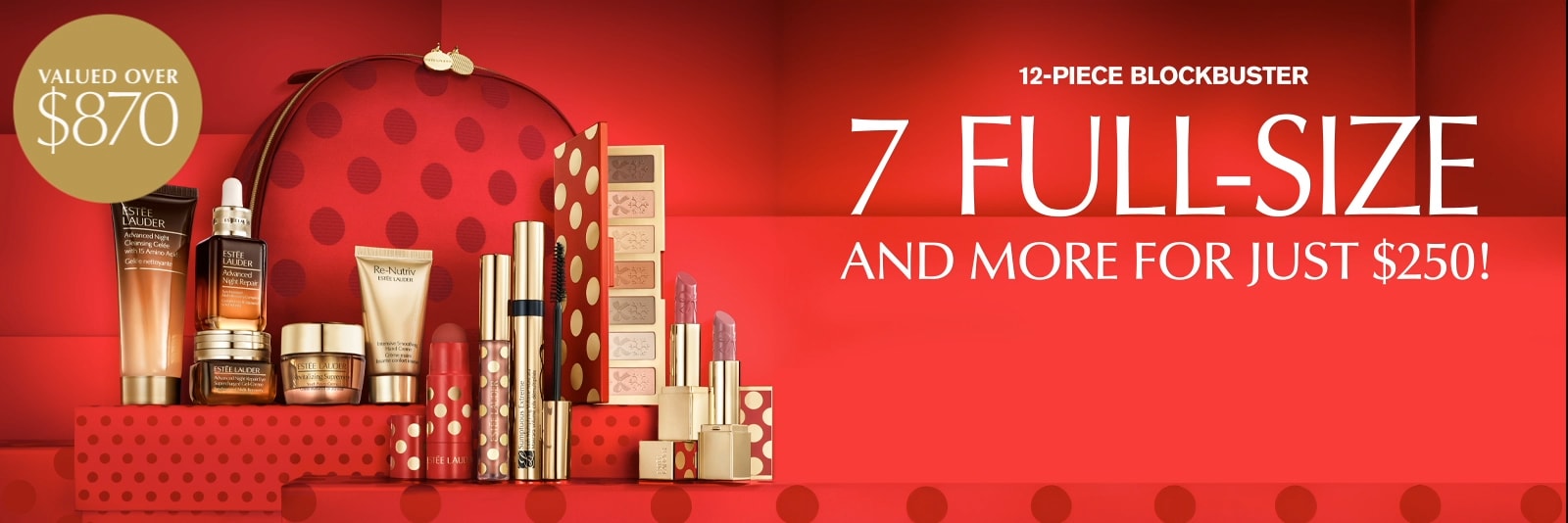 Purchase your 12-piece Holiday Beauty Blockbuster (includes 7 full-sizes!) for just $250 with any Estée Lauder purchase of $99 or more in the same transaction.*